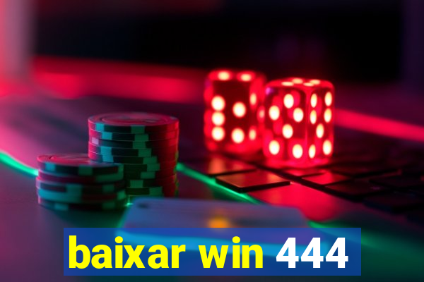 baixar win 444